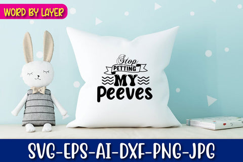 Stop Petting My Peeves Svg SVG Blessedprint 