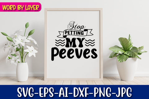 Stop Petting My Peeves Svg SVG Blessedprint 