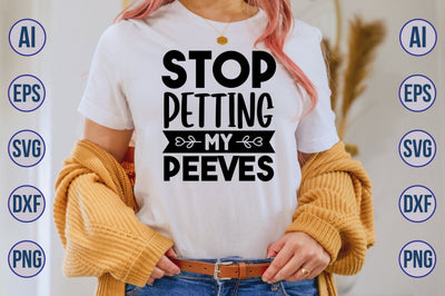 Stop Petting My Peeves svg SVG nirmal108roy 