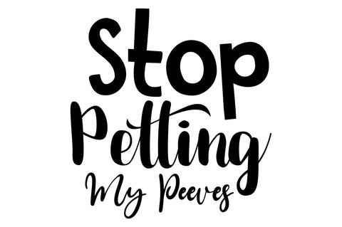 Stop Petting My Peeves svg SVG orpitasn 