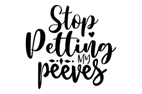 Stop Petting My Peeves svg SVG orpitasn 