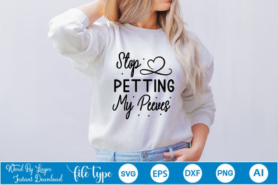 Stop Petting My Peeves SVG SVGs,Quotes and Sayings,Food & Drink,On Sale, Print & Cut SVG DesignPlante 503 