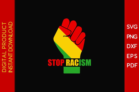 Stop Racism Juneteenth SVG PNG PDF Cut File SVG Creativedesigntee 