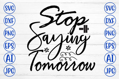 Stop Saying Tomorrow SVG Cut File SVG Syaman 