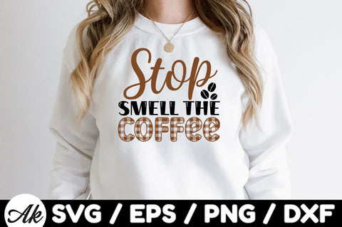 Stop smell the coffee svg SVG akazaddesign 