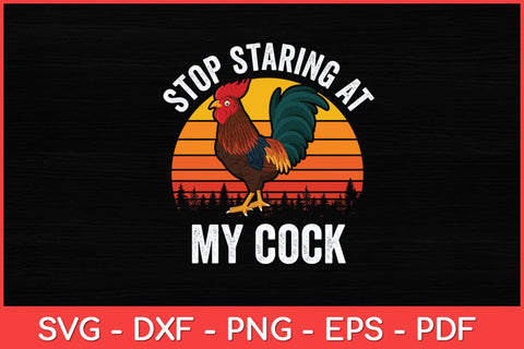 Stop Staring At My Cock Chicken Rooster Funny Svg Design SVG artprintfile 