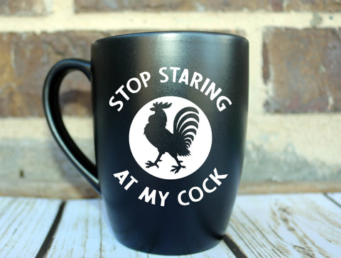 Stop Staring at My Cock Rooster Adult SVG Design SVG Crafting After Dark 