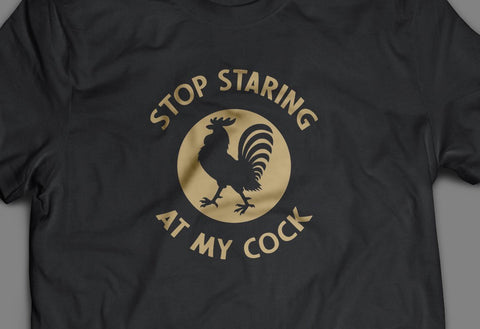 Stop Staring at My Cock Rooster Adult SVG Design SVG Crafting After Dark 