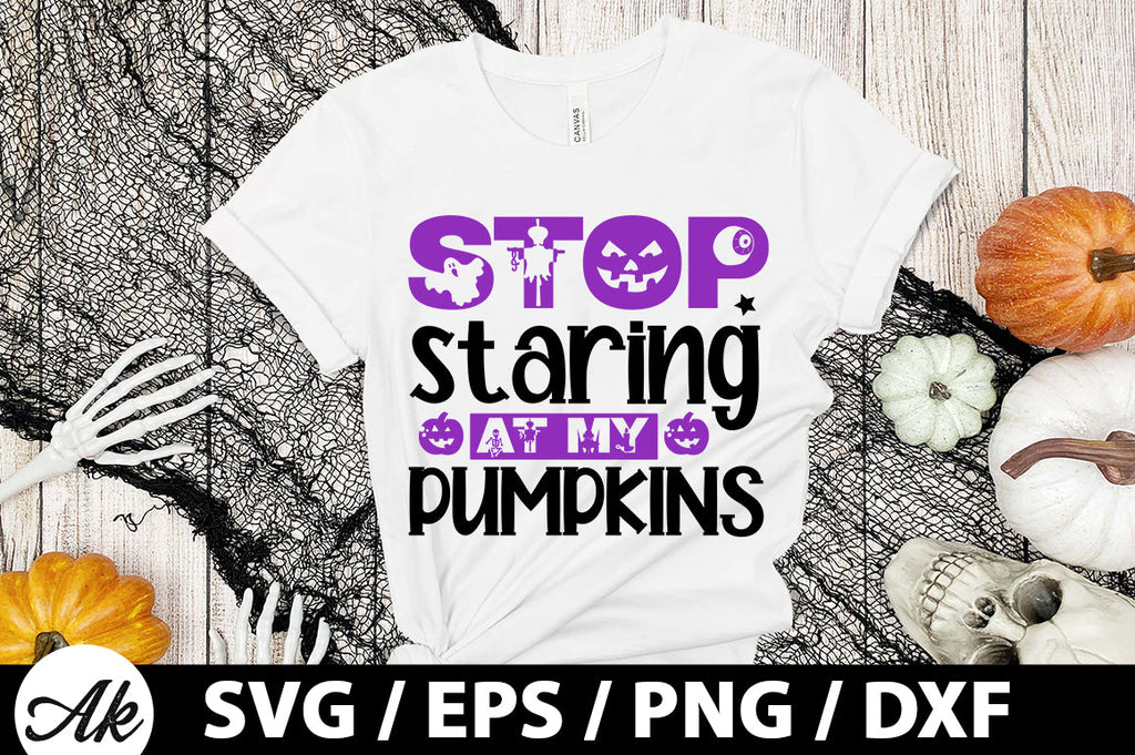 Stop staring at my pumpkins svg - So Fontsy