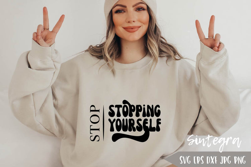 Stop Stopping Yourself SVG, Positive svg Free For Commercial Use SVG Sintegra 