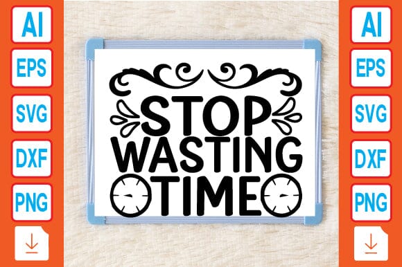 Stop Wasting Time SVG Craftlabsvg24 