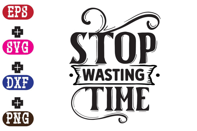 Stop Wasting Time SVG Nurstore 