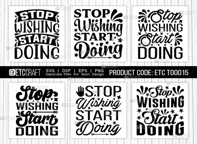 Stop Wishing Start Doing SVG Bundle | Stop Wishing Start Doing svg | Positive Thinking Svg | Motivational Speech Svg | Inspirational Quotes | ETC T00015 SVG ETC Craft 