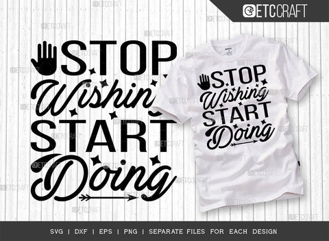 Stop Wishing Start Doing SVG Bundle | Stop Wishing Start Doing svg | Positive Thinking Svg | Motivational Speech Svg | Inspirational Quotes | ETC T00015 SVG ETC Craft 