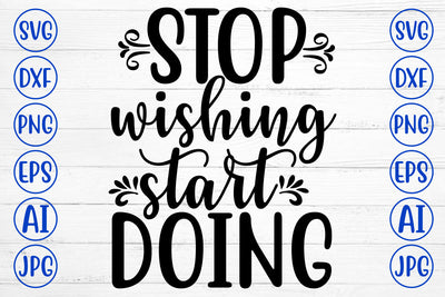 Stop Wishing Start Doing SVG Cut File SVG Syaman 