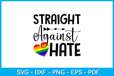 Straight Against Hate Pride Month SVG PNG PDF Cut File SVG Creativedesigntee 