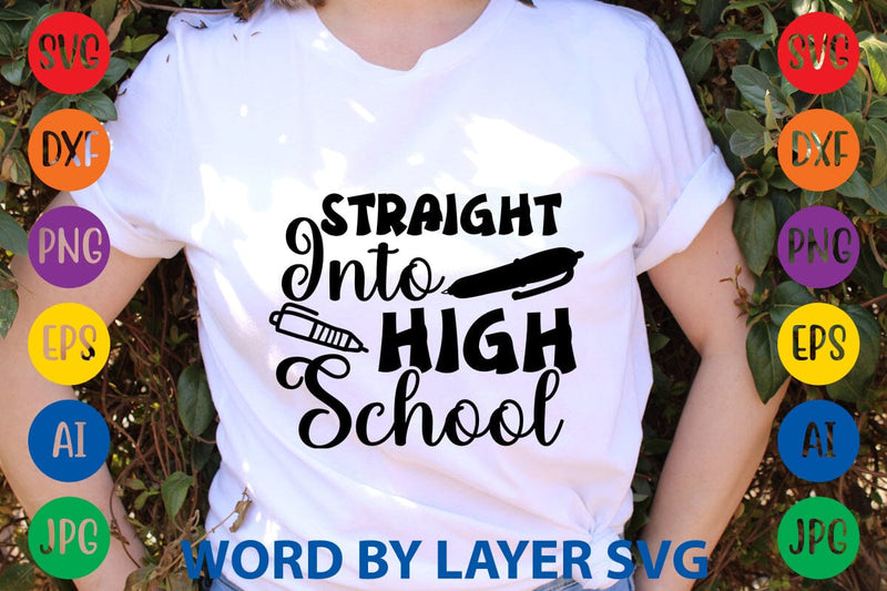 Straight Into High School SVG Design SVG Rafiqul20606 