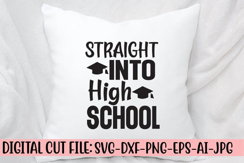 Straight Into High School Svg SVG Syaman 