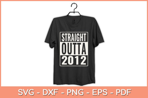 Straight Outta 2012 10 Years Old 10th Birthday Boys Girls Svg File SVG Helal 