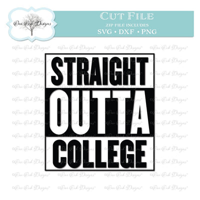 Straight Outta College SVG One Oak Designs 