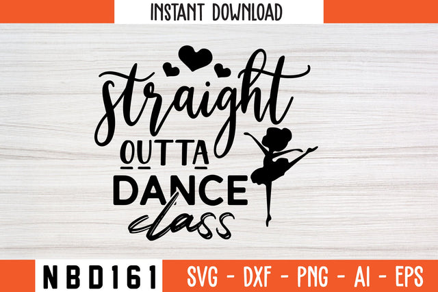 straight outta dance class Svg Design SVG Nbd161 