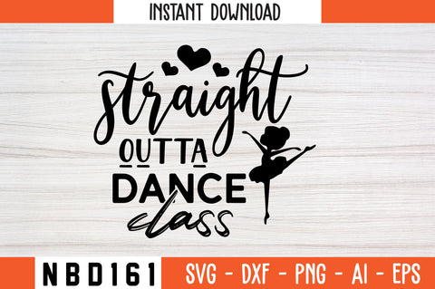 straight outta dance class Svg Design SVG Nbd161 