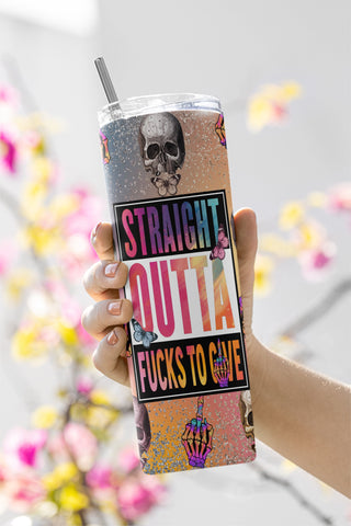Straight outta fucks to give, for Tumbler 20 oz Skinny, Tumbler Sublimation Designs, Full Tumbler Wrap, Sublimation CaldwellArt 