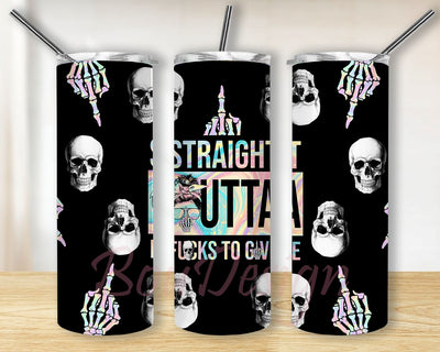 Straight outta fucks to give Tumbler 20 oz Skinny, Tumbler Sublimation Designs, Full Tumbler Wrap, Digital Downloads Png Sublimation BouDesign 