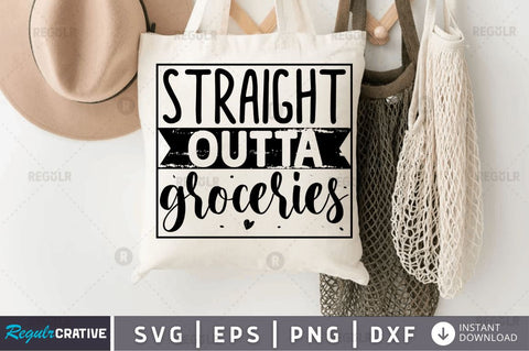 Straight outta groceries SVG SVG Regulrcrative 