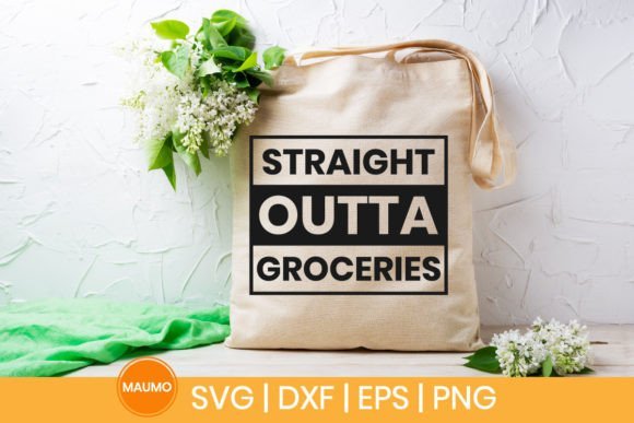 Straight outta groceries | Tote bag svg quote SVG Maumo Designs 