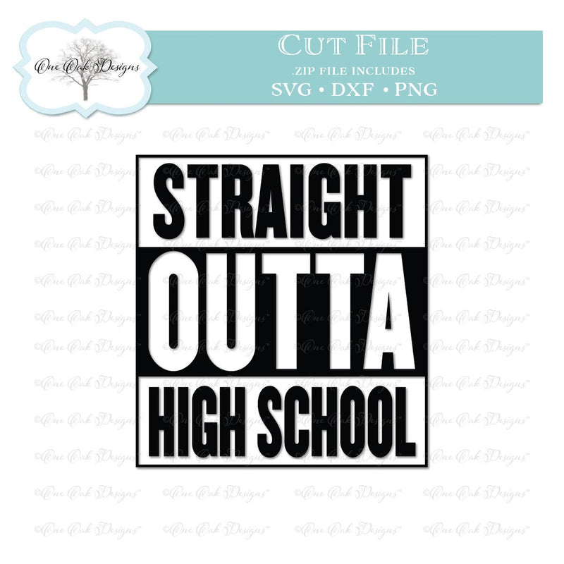 Straight Outta High School SVG One Oak Designs 