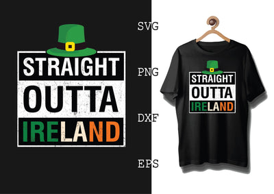 Straight Outta Ireland Svg, Green Clover Svg, Happy St. Patrick’s Day Svg, Lucky Charm Svg SVG DesignTShirt 