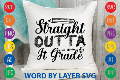 Straight Outta It Grade SVG Design SVG Rafiqul20606 