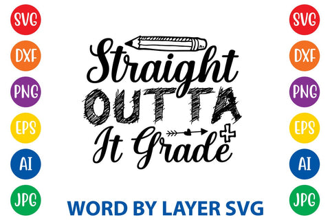 Straight Outta It Grade SVG Design SVG Rafiqul20606 