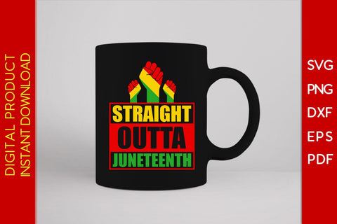 Straight Outta Juneteenth SVG PNG PDF Cut File SVG Creativedesigntee 