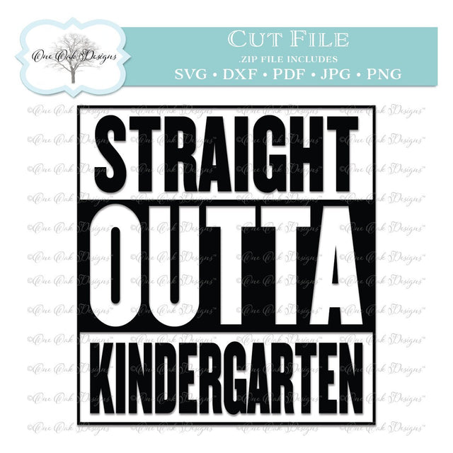 Straight Outta Kindergarten SVG One Oak Designs 