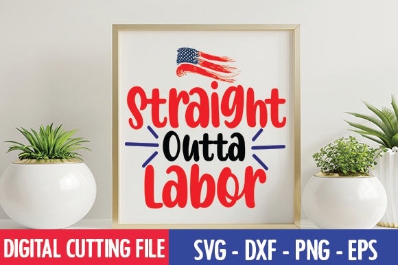 Straight Outta Labor SVG SVG thesvgfactory 