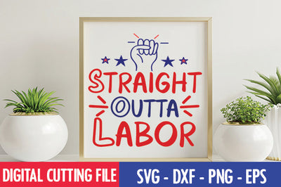 Straight Outta Labor SVG SVG thesvgfactory 