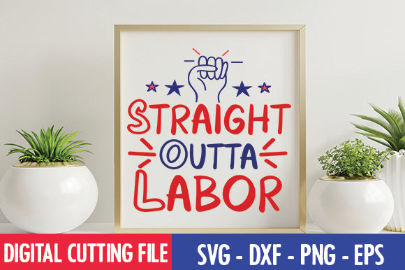 Straight Outta Labor SVG SVG thesvgfactory 