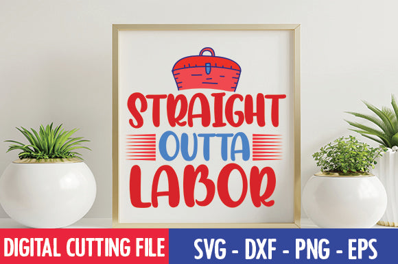 Straight Outta Labor SVG SVG thesvgfactory 