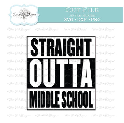 Straight Outta Middle School SVG One Oak Designs 