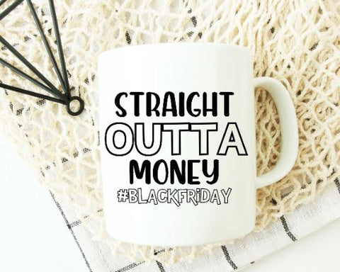 Straight Outta Money SVG - Black Friday SVG - Black Friday Crew SVG SVG She Shed Craft Store 