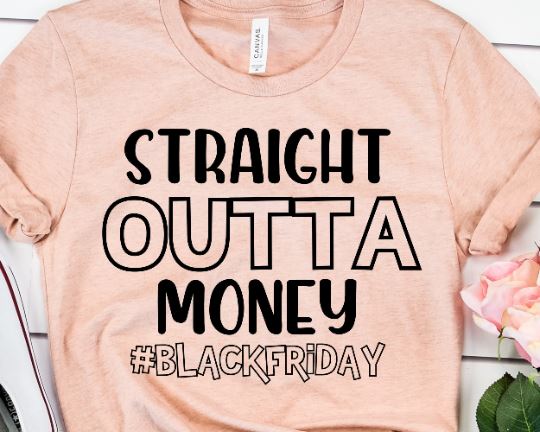 Straight Outta Money SVG - Black Friday SVG - Black Friday Crew SVG SVG She Shed Craft Store 