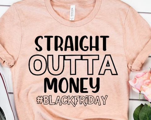 Straight Outta Money SVG - Black Friday SVG - Black Friday Crew SVG SVG She Shed Craft Store 
