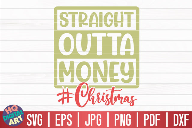 Straight outta money SVG | Funny Christmas Quote SVG HQDigitalArt 