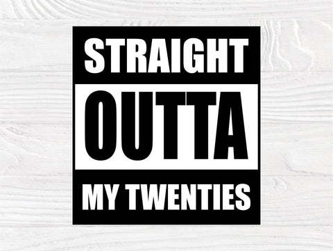 Straight Outta my Twenties SVG, Thirtieth Birthday SVG TonisArtStudio 