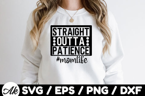 straight outta patience mom life svg SVG akazaddesign 