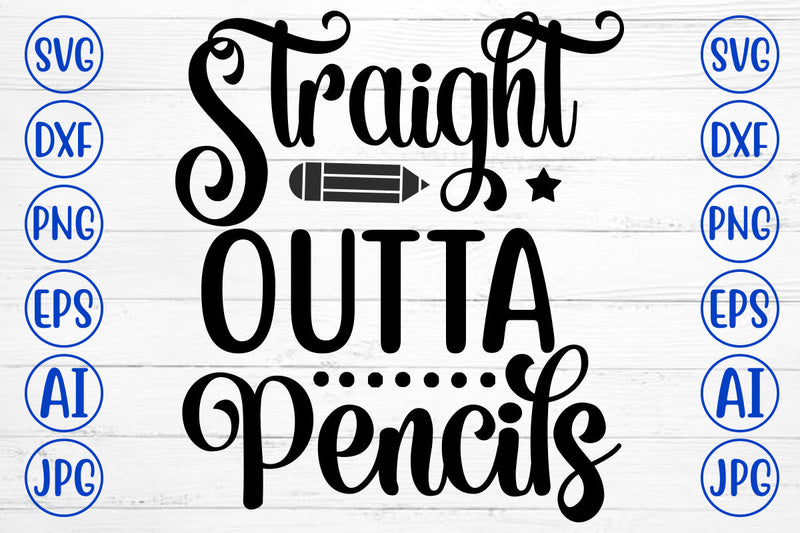Straight Outta Pencils SVG Cut File SVG Syaman 