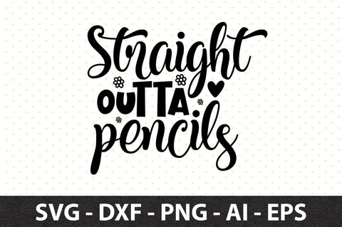 straight outta pencils SVG SVG orpitasn 