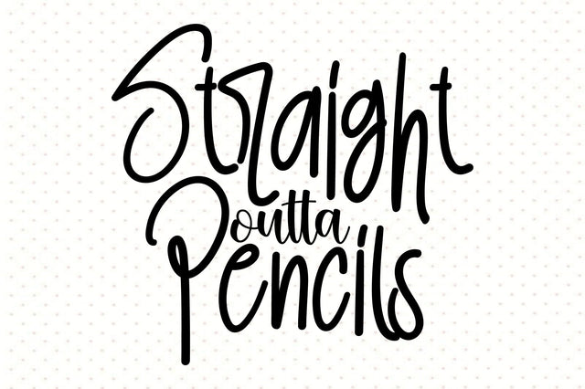 straight outta pencils svg SVG orpitasn 